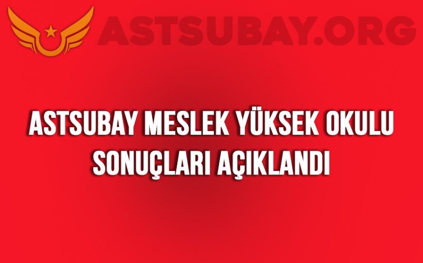 Kara Kuvvetleri Astsubay MYO Asil/Yedek Sonuçları Açıklandı