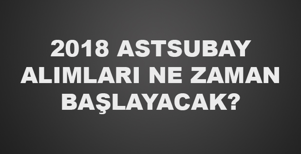 2018 Yılı Astsubay Alımları